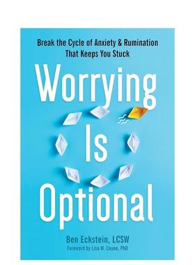 【预售】担心是可有可无的:打破焦虑和胡思乱想的恶性循环 Worrying Is Optional英文心灵励志原版图书外版进口书籍Ben Eckstein