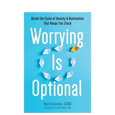 【预售】担心是可有可无的:打破焦虑和胡思乱想的恶性循环 Worrying Is Optional英文心灵励志原版图书外版进口书籍Ben Eckstein