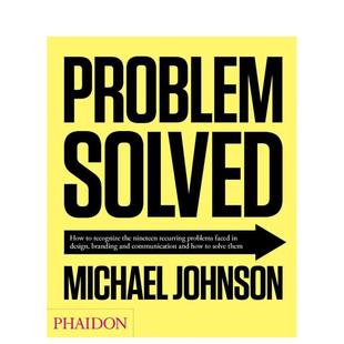 【预售】问题已解决:设计图书与传播中的十九个经典难题及其系统性方案 Problem Solved 英文进口原版平面设计图书Michael Johns
