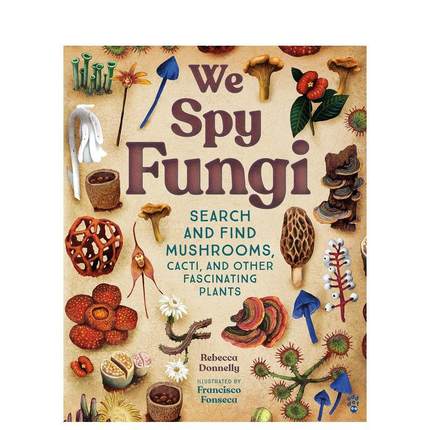 【现货】真菌侦探：寻找蘑菇/仙人掌等神奇植物 We Spy Fungi: Search and Find Mushrooms， Cacti，英文进口原版儿童绘本图书Od