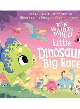 【现货】【十分钟睡前故事】小恐龙的大比赛 Ten Minutes to Bed: Little Dinosaur's Big Race英文进口原版儿童绘本图书Fielding