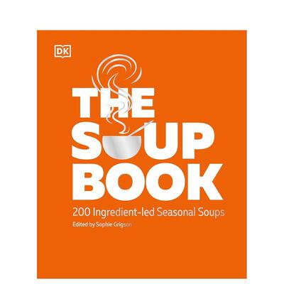 【预售】汤：200种以食材为主导的季节性汤品The Soup Book : 200 Ingredient-led Seasonal Soups 英文进口原版餐饮美食图书 DK外