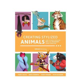 化动物：如何设计引人注目 真实和想象 动物角色Creating Animals英文进口原版 创建风格 Stylized 艺术画册画集3dtotal 预售