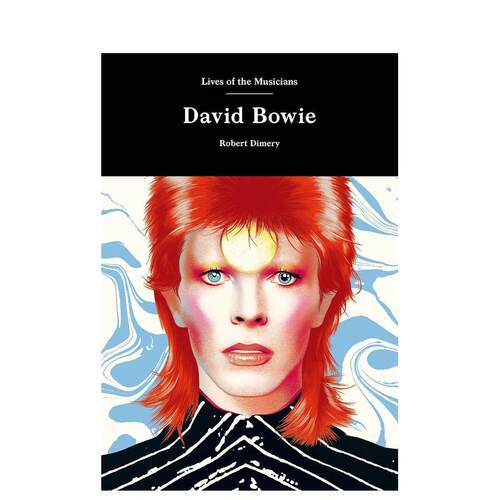 【预售】【 Lives of the Musicians】David Bowie，大卫·鲍伊 英文原版