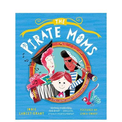 【预售】海盗妈妈 Pirate Moms 英文进口原版儿童绘本图书JODIE LANCET-GRANT