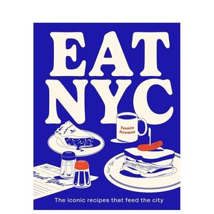 EAT Newman 餐饮美食图书Yasmin That 预售 吃在纽约：城市标志性食谱 Feed The NYC 英文进口原版 Iconic City Recipes