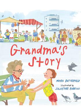 【预售】Grandma’s Story祖母的故事 英文进口原版儿童绘本图书人际关系 Moira Butterfield  Salvatore Rubbino
