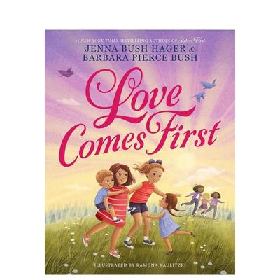 【现货】爱是第一位的 Love Comes First 英文进口原版儿童绘本Jenna Bush Hager外文正版图书 合适6-9岁