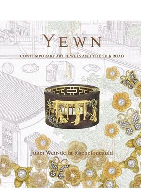 【现货】尤恩：当代艺术珠宝与丝绸之路Yewn: Contemporary Art Jewels and the Silk Road英文进口原版时尚图书ROCHEFOUCAULD珠宝