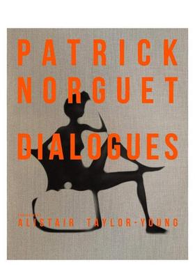 【现货】Patrick Norguet Dialogues，帕特里克·诺格的对话 英文原版图书籍进口正版 摄影Alistair Taylor Young and Yann Siliec