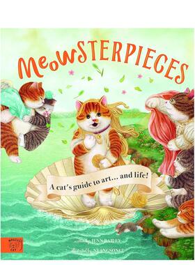 【现货】喵星人艺术作品Meowsterpieces : A cat’s guide to art英文进口原版儿童图书艺术启蒙Jenn Bailey