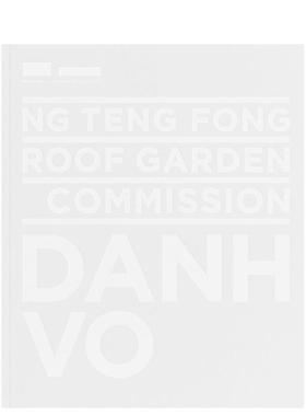 【预售】黄廷芳屋顶花园委托创作Ng Teng Fong 艺术家Danh Vo  英文原版进口艺术图书Charmaine Toh; Eugene Tan; Nora A.  Taylo
