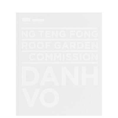 【预售】黄廷芳屋顶花园委托创作Ng Teng Fong 艺术家Danh Vo  英文原版进口艺术图书Charmaine Toh; Eugene Tan; Nora A.  Taylo