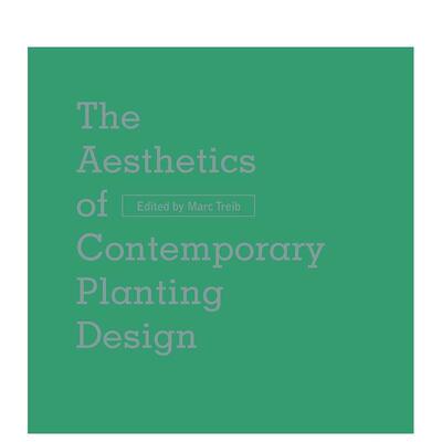 【预售】The Aesthetics of Contemporary Planting Design当代种植设计美学 英文进口原版建筑设计图书园林景观 Marc Treib
