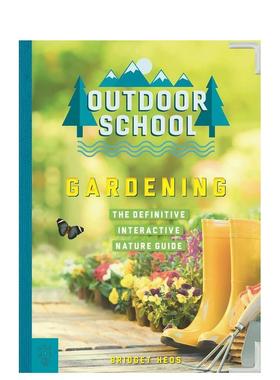 【预售】园艺Gardening【Outdoor School】英文青少年读物进口原版儿童图书3-6岁Bridget Heos; John D. Dawson