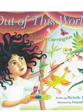 【现货】极好的Out of This World英文进口原版儿童图书6-9岁艺术启蒙Markel  Michelle