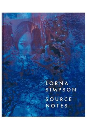 【预售】洛娜·辛普森：来源注释 Lorna Simpson: Source Notes大都会艺术博物馆 英文进口原版图书艺术画册画集Lauren Rosati