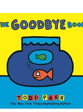 【预售】再见之书The Goodbye Book英文进口原版儿童绘本图书3-6岁 自我认知/情绪管理Todd Parr