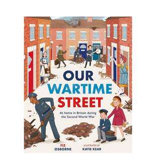 【现货】我们的战时街道：二战期间的英国家园 Our Wartime Street 英文进口原版儿童绘本图书Fiz Osborne