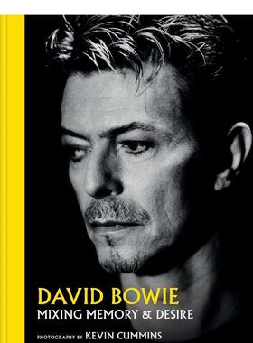【现货】大卫·鲍伊：记忆与欲望的结合 David Bowie: Mixing Memory & Desire 英文进口原版摄影肖像图书Cummins  Kevin
