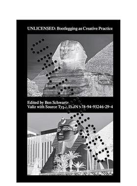 【现货】未经许可：盗窃作为创造性实践 Unlicensed: Bootlegging as Creative Practice 英文原版艺术画册画集