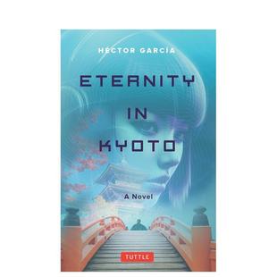 Kyoto Garcia 永恒 文学小说外文图书Hector Novel英文进口原版 Eternity 京都 预售