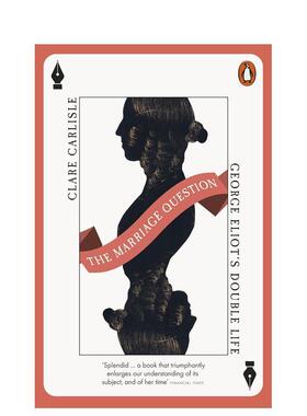【预售】婚姻问题：乔治·艾略特的双重生活 The Marriage Question: George Eliot's Double Life 英文进口原版文学传记图书籍图