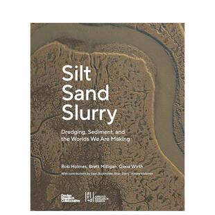 【预售】Silt Sand and Slurry，淤泥砂和泥浆 英文建筑设计图书 The Dredge Research Collaborative