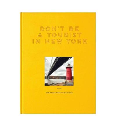 【预售】在纽约，别做游客 Don't Be a Tourist in New York 英文进口原版旅行图书Vanessa Grall