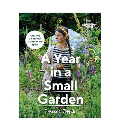 【预售】园丁的世界：小花园里的一年 Gardeners’ World: A Year in a Small Garden 英文进口原版生活综合科普图书Tophill  Fra
