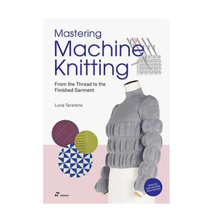 Mastering Machine Knitting 服装 机织大师：从线到成品 英文进口原版 设计图书 预售