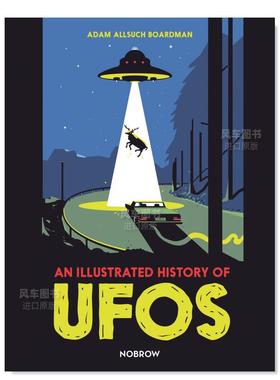 【预售】插画UFO历史 An Illustrated History of UFOs英文儿童绘本原版图书进口书籍Adam Allsuch Boardman