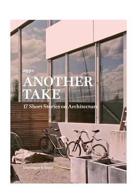 【预售】另类解读：17 篇建筑短篇小说 Another Take 英文进口原版建筑设计图书 Benjamin Muschg et al. agps architecture Andr