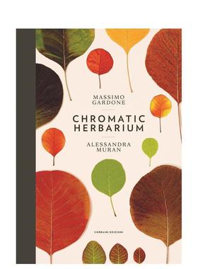【预售】彩色植物标本室Chromatic Herbarium英文进口原版摄影集 外版进口图书Massimo Gardone; Alessandra Muran