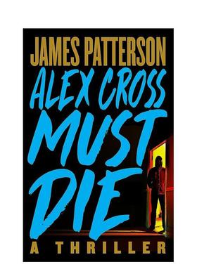 【预售】Alex Cross Must Die，亚历克斯·克罗斯必须死 英文文学图书 James Patterson进口原版