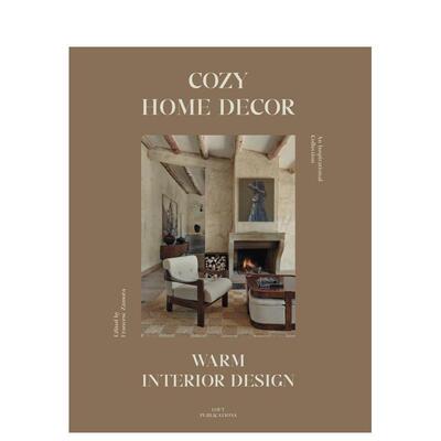 【预售】温馨宅邸：治愈系家居设计指南 Cozy Home Decor. Warm Interior Design 英文进口原版室内设计装饰图书LOFT