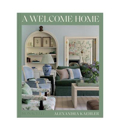 【现货】欢迎回家：温馨的室内设计 A Welcome Home: Inviting Interiors 英文进口原版室内设计装饰图书Alexandra Kaehler Hadle