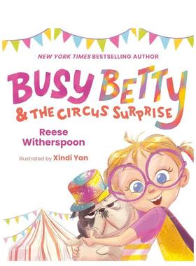 【预售】忙碌的贝蒂和马戏团惊喜Busy Betty & the Circus Surprise英文进口原版儿童绘本图书3-6岁Reese Witherspoon; illustrat