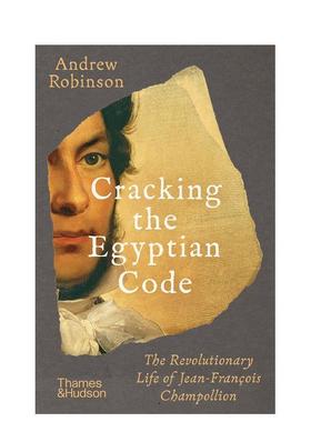 【现货】让-弗朗索瓦·商博良的颠覆性人生：破译埃及密码 Cracking the Egyptian Code 英文进口原版人文历史图书籍Andrew Robin