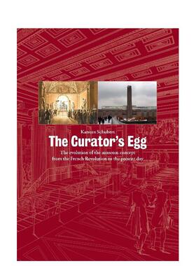 【预售】馆长的鸡蛋：从法国大革命到当代博物馆概念的演变 The Curator's Egg 英文进口原版艺术画册画集外文图书Ridinghouse