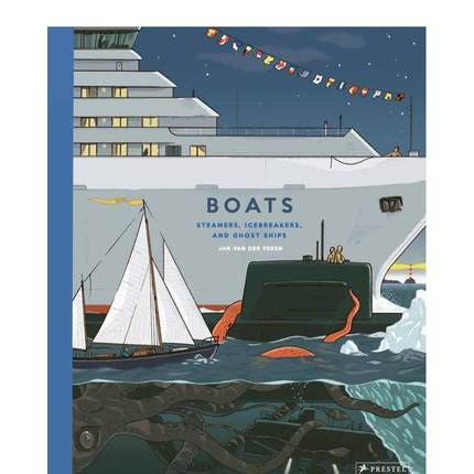 【现货】船只：蒸汽船、破冰船和幽灵船 Boats: Steamers  Icebreakers  and Ghost Ships 英文进口原版儿童图书Jan van der Veken