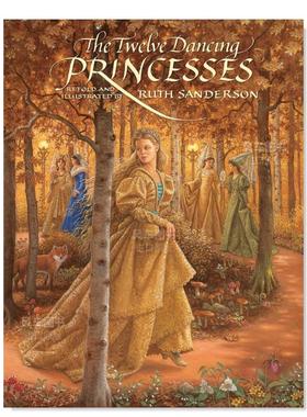 【现货】【美国插画家Ruth Sanderson】十二位跳舞的公主 The Twelve Dancing Princesses英文儿童绘本原版图书外版进口书籍Ruth