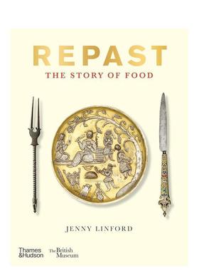 【预售】食物的故事 【British Museum】Repast The Story Of Food 英文进口原版人文历史图书T&HJenny Linford外文正版