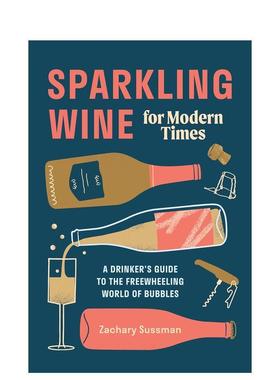 【现货】现代起泡酒Sparkling Wine for Modern Times英文进口原版餐饮美食图书Zachary Sussman and Editors of PUNCH