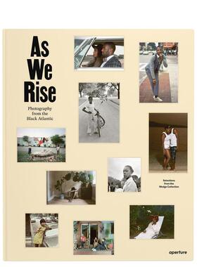 【预售】随着我们的崛起:来自黑色大西洋的摄影 As We Rise: Photography from the Black Atlantic 英文进口原版摄影作品集