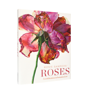【现货】罗西·桑德斯的玫瑰 Rosie Sanders Roses：A celebration in botanical art 植物学艺术 水彩花卉插画画册 英文原版书籍