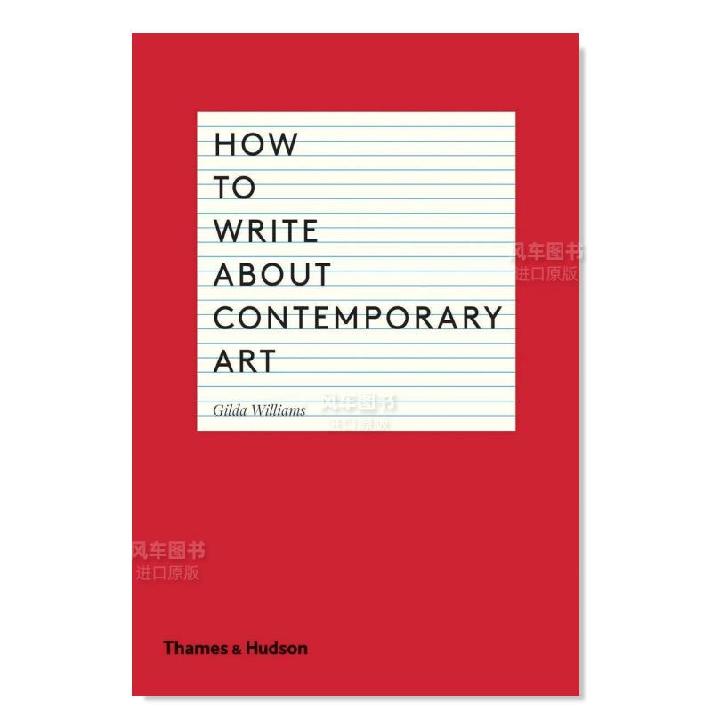 【预售】如何书写当代艺术 How to Write About Contemporary Art英文艺术原版图书进口书籍Gilda Williams