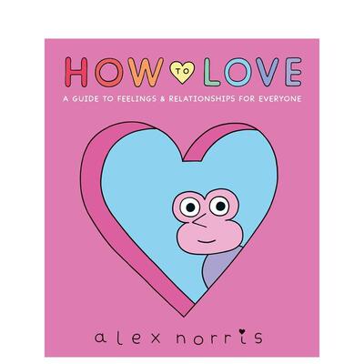 【现货】【英国人气漫画家Alex Norris】如何去爱？情感与关系指南 How to Love: A Guide to Feelings 英文进口原版漫画外文图书