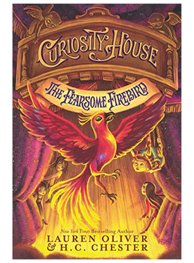 【现货】Curiosity House: The Fearsome Firebird，好奇的房子: 英文原版图书籍进口正版 Lauren Oliver 青