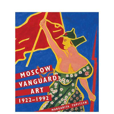 【预售】莫斯科先锋艺术 Moscow Vanguard Art: 1922-1992 英文进口原版艺术画册画集外文图书Margarita Tupitsyn